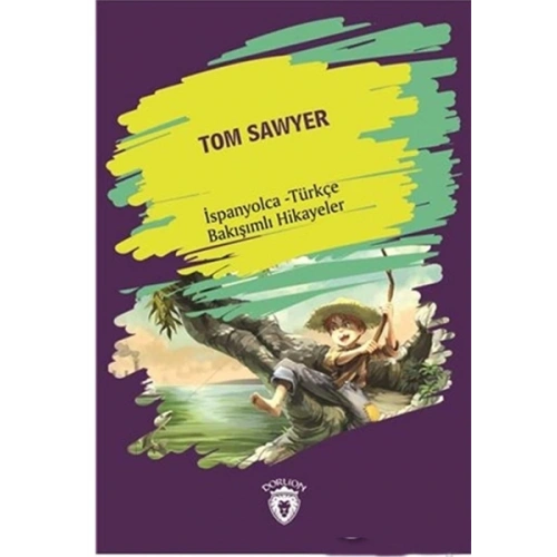 Tom Sawyer (Tom Sawyer) İspanyolca Türkçe Bakışımlı Hikayeler