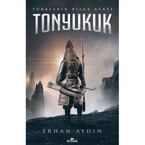 Tonyukuk - Türklerin Bilge Atası
