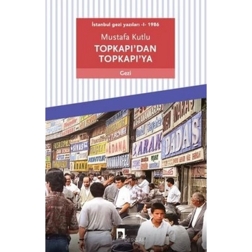 Topkapı’dan Topkapı’ya - İstanbul Gezi Yazıları 1 1986