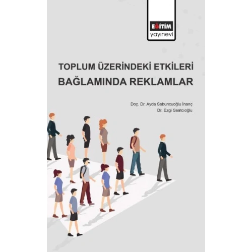 Toplum Üzerindeki Etkileri Bağlamında Reklamlar