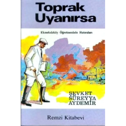 Toprak Uyanırsa Ekmeksizköy Öğretmeninin Hatıraları