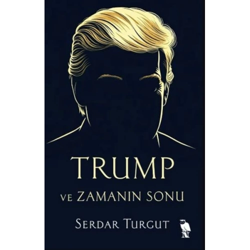 Trump ve Zamanın Sonu