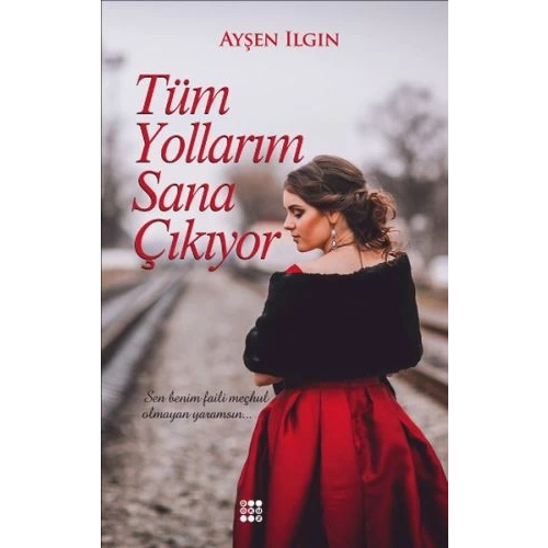 Tüm Yollarım Sana Çıkıyor