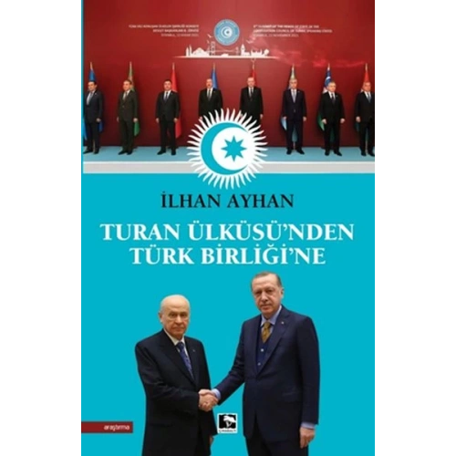 Turan Ülküsünden Türk Birliğine
