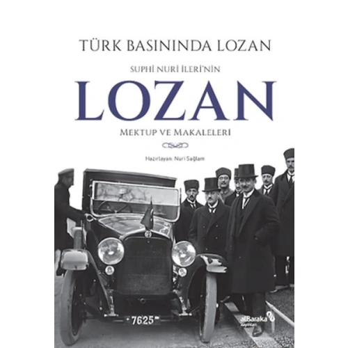 Türk Basınında Lozan: Suphi Nuri İlerinin Lozan Mektup ve Makaleleri