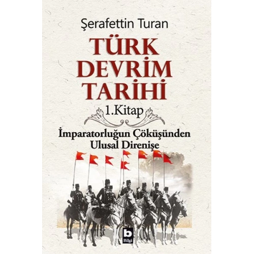 Türk Devrim Tarihi 1. Kitap - İmparatorluğun Çöküşünden Ulusal Direnişe