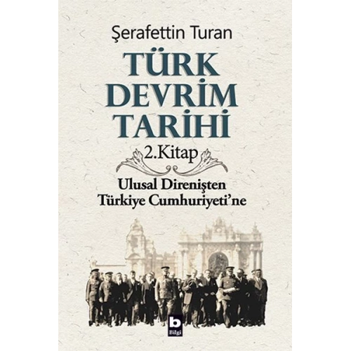 Türk Devrim Tarihi 2. Kitap - Ulusal Direnişten Türkiye Cumhuriyetine