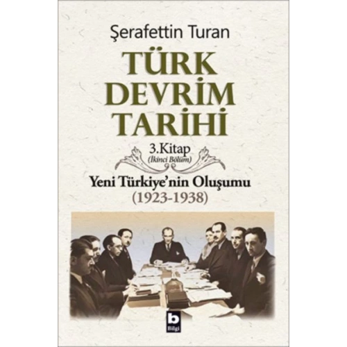 Türk Devrim Tarihi 3. Kitap - Yeni Türkiyenin Oluşumu (İkinci Bölüm)