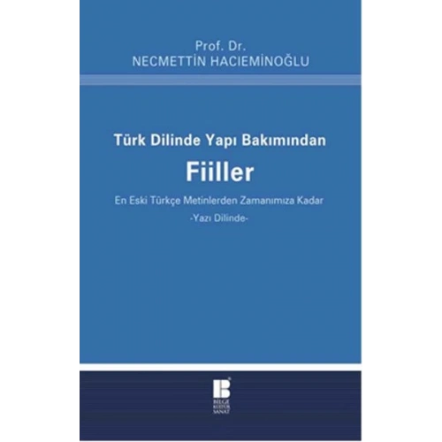 Türk Dilinde Yapı Bakımından Fiiller  (En Eski Türkçe Metinlerden Zamanımıza Kadar)