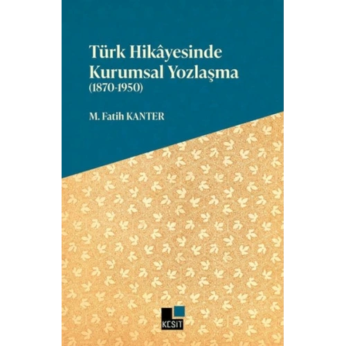 Türk Hikayesinde Kurumsal Yozlaşma (1870-1950)