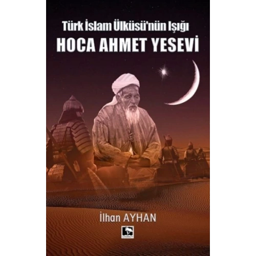 Türk İslam Ülküsünün Işığı Hoca Ahmet Yesevi