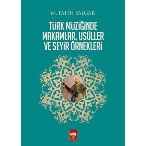 Türk Müziğinde Makamlar, Usuller ve Seyir Örnekleri