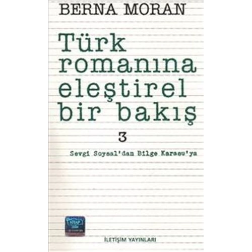Türk Romanına Eleştirel Bir Bakış 3: Sevgi Soysaldan Bilge Karasuya