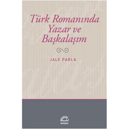 Türk Romanında Yazar ve Başkalaşım