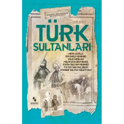 Türk Sultanları - Dünyaya Yön Verenler