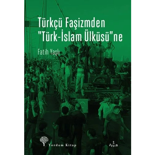 Türkçü Faşizmden Türk-İslam Ülküsüne
