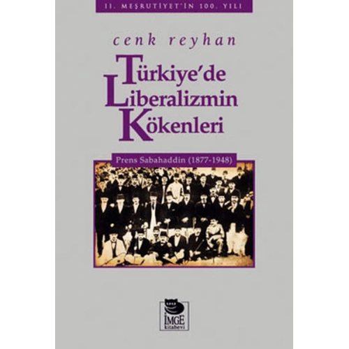 Türkiyede Liberalizmin Kökenleri  Prens Sabahaddin (1877-1948)