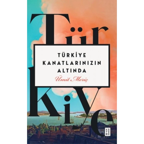 Türkiye Kanatlarınızın Altında