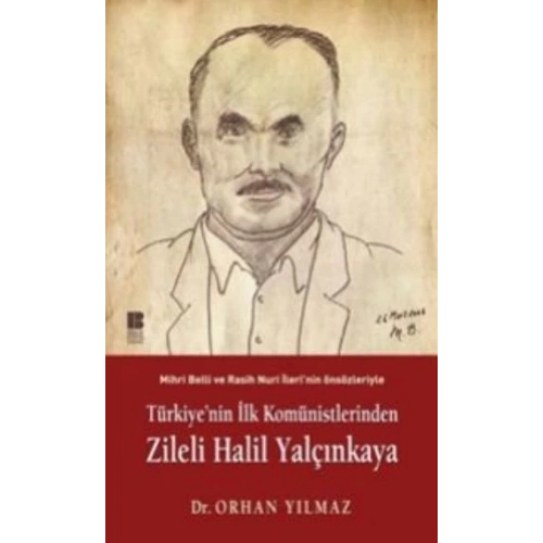 Türkiyenin İlk Komünistlerinden Zileli Halil Yalçınkaya