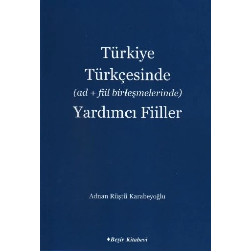 Türkiye Türkçesinde (Ad+Fiil Birleşmelerinde) Yardımcı Fiiller