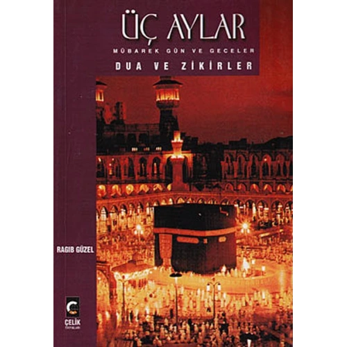 Üç Aylar Mübarek Gün ve Geceler Dua ve Zikirler