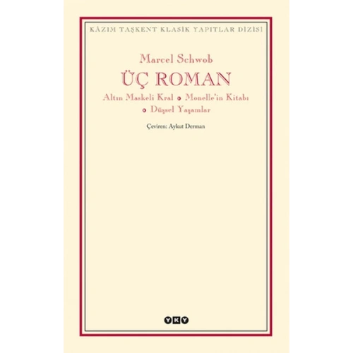 Üç Roman - Altın Maskeli Kral, Monellenin Kitabı, Düşsel Yaşamlar
