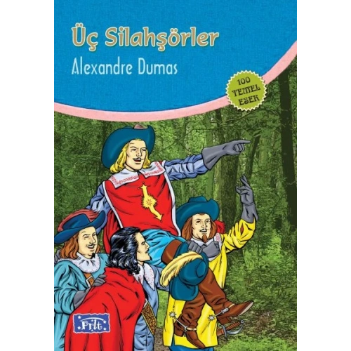 Üç Silahşörler (100 Temel Eser - İlköğretim)