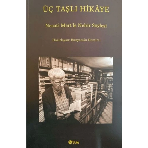 Üç Taşlı Hikaye (Necati Mert İle Nehir Söyleşi)