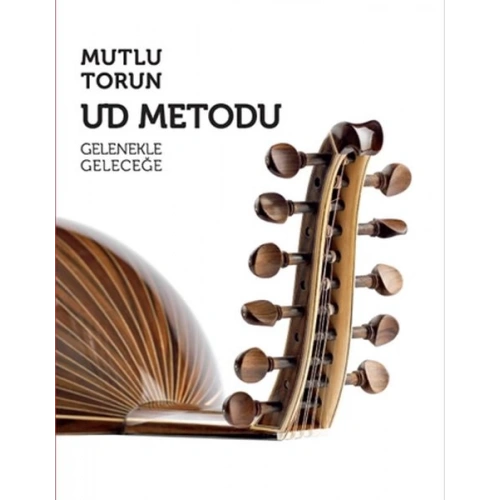 Ud Metodu - Gelenekle Geleceğe