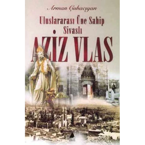 Uluslararası Üne Sahip Sivaslı Aziz Vlas