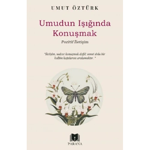 Umudun Işığında Konuşmak – Pozitif İletişim