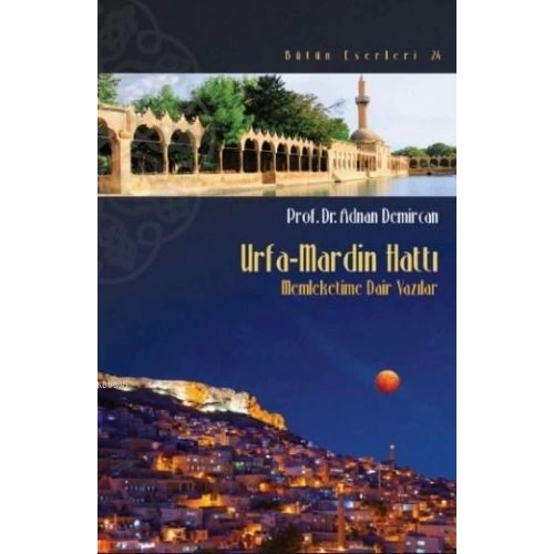 Urfa-Mardin Hattı - Memleketime Dair Yazılar
