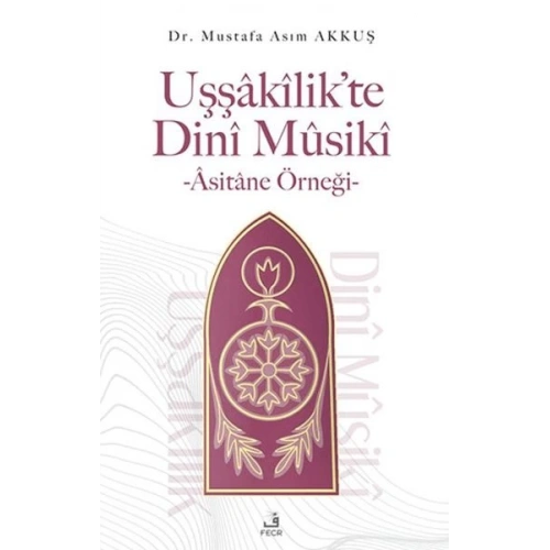 Uşşakilik’te Dini Musiki - Asitane Örneği