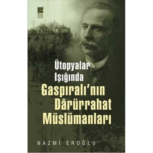 Ütopyalar Işığında Gaspıralının Darürrahat Müslümanları