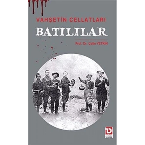 Vahşetin Cellatları Batılılar