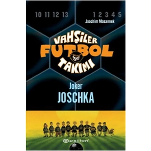 Vahşiler Futbol Takımı 9 - Joker Joschka (Ciltli)