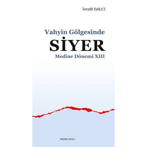 Vahyin Gölgesinde Siyer Medine Dönemi XIII