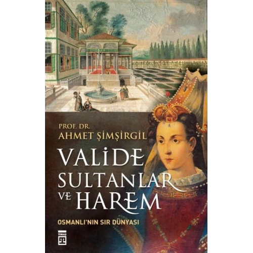 Valide Sultanlar ve Harem