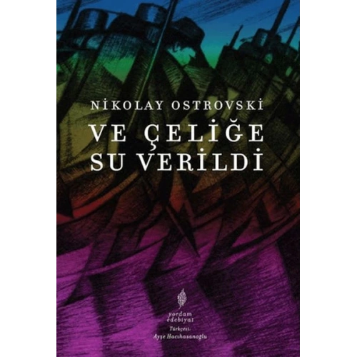 Ve Çeliğe Su Verildi