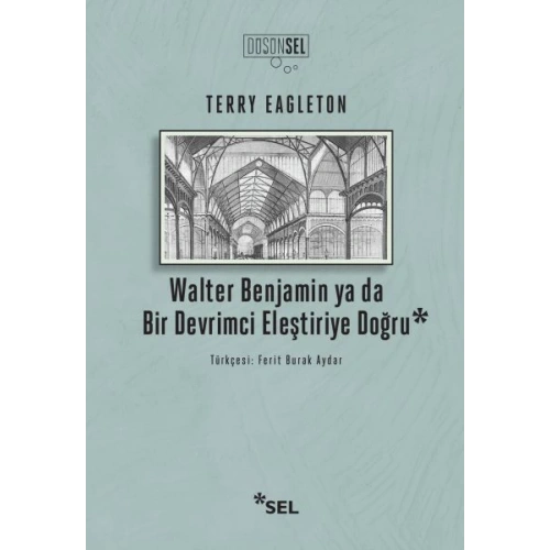 Walter Benjamin Ya Da Bir Devrimci Eleştiriye Doğru