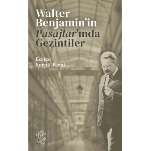 Walter Benjamin’in Pasajlar’ında Gezintiler