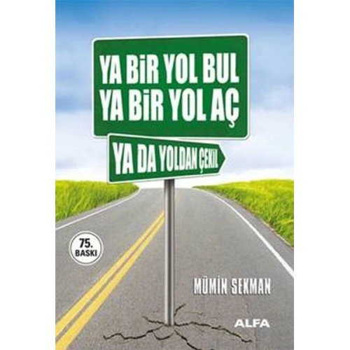 Ya Bir Yol Bul Ya Bir Yol Aç Ya da Yoldan Çekil