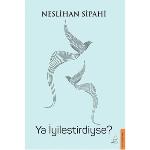 Ya İyileştirdiyse?