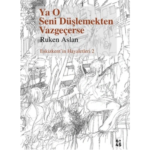 Ya O Seni Düşlemekten Vazgeçerse