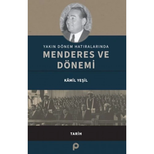 Yakın Dönem Hatıralarında Menderes ve Dönemi