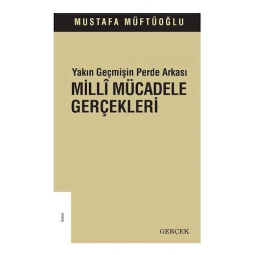 Yakın Geçmişin Perde Arkası - Milli Mücadele Gerçekleri