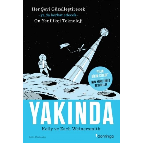 Yakında - Her Şeyi Güzelleştirecek Ya da Berbat Edecek On Yenilikçi Teknoloji