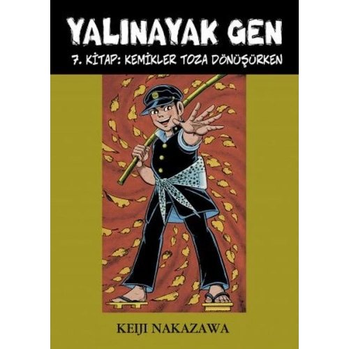 Yalınayak Gen 7. Kitap - Kemikler Toza Dönüşürken