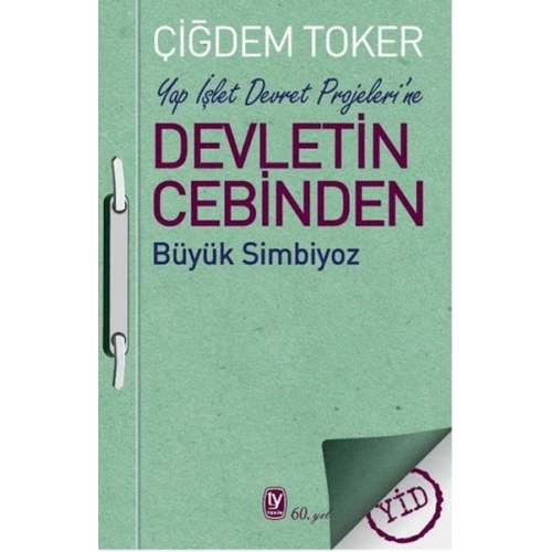 Yap İşlet Devret Projeleri’ne Devletin Cebinden Büyük Simbiyoz