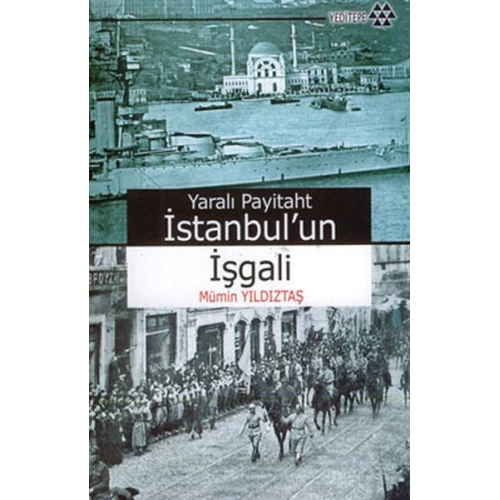 Yaralı Payitaht İstanbul’un İşgali